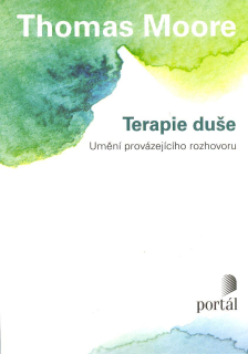 Moore Thomas: Terapie duše - Umění provázejícího rozhovoru