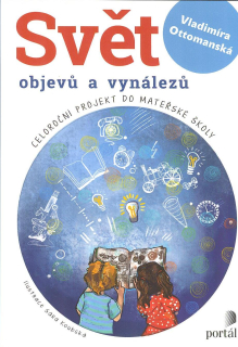 Ottomanská Vladimíra: Svět objevů a vynálezů - celoroční projekt do MŠ