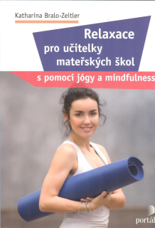 Bralo-Zeitler Katharina: Relaxace pro učitelky mateřských škol