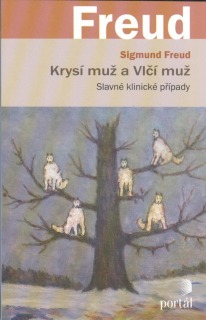 Freud Sigmund: Krysí muž a Vlčí muž - Slavné klinické případy