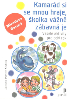 Baxová Miroslava: Kamarád si se mnou hraje, školka vážně zábavná je