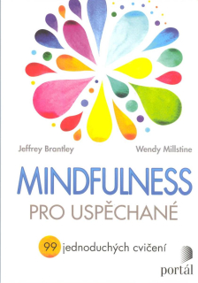 Brantley Jeffrey: Mindfulness pro uspěchané -99 jednoduchých cvičení