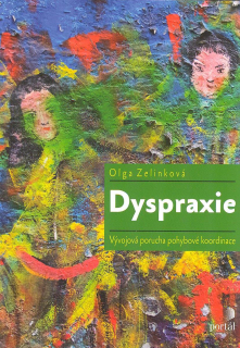 Zelinková Olga: Dyspraxie - Vývojová porucha pohybové koordinace