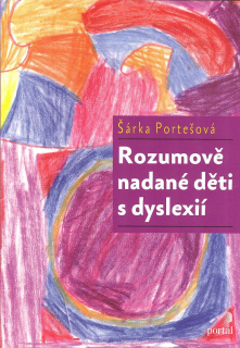 Portešová Šárka: Rozumově nadané děti s dyslexií