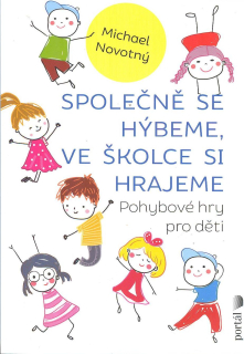 Novotný Michael: Společně se hýbeme, ve školce si hrajeme