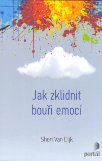 Dijk Sheri Van: Jak zklidnit bouři emocí