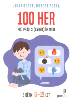 Rossa Julia: 100 her pro práci s (kyber)šikanou s dětmi 6-12 r.
