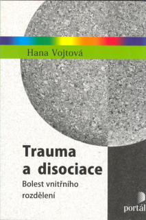 ANTIK1: Vojtová Hana: Trauma a disociace - Bolest vnitřního rozdělení