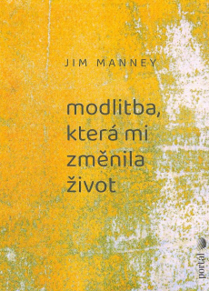 Manney Jim: Modlitba, která mi změnila život