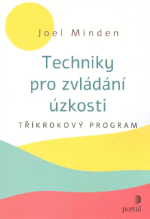Minden Joel: Techniky pro zvládání úzkosti - Tříkrokový program