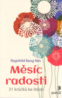 Nes Bang Ragnhild: Měsíc radosti - 31 krůčků ke štěstí