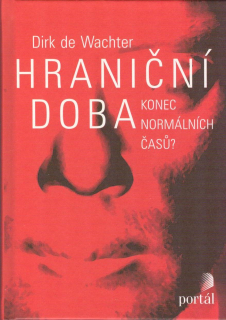 Wachter Dirk de: Hraniční doba - Konec normálních časů?