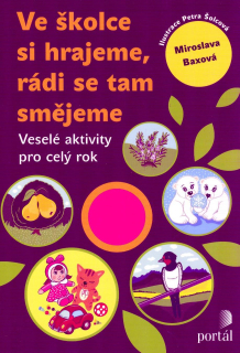 Baxová Miroslava: Ve školce si hrajeme, rádi se tam smějeme