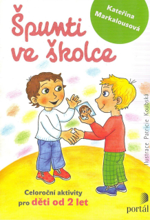 Markalousová Kateřina: Špunti ve školce - Celoroční aktivity od 2 let