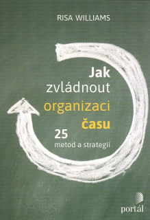 Williams Risa: Jak zvládnout organizaci času-25 metod a strategií