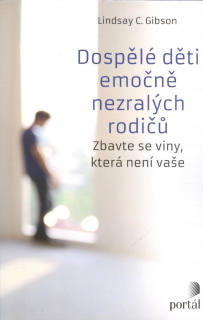Gibson Lindsay C.: Dospělé děti emočně nezralých rodičů