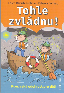 ANTIK1: Baruch-Feldman Caren: Tohle zvládnu! Psychická odolnost pro děti
