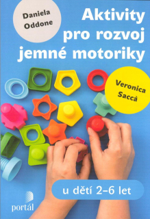 Oddone Daniela: Aktivity pro rozvoj jemné motoriky u dětí 2-6 let