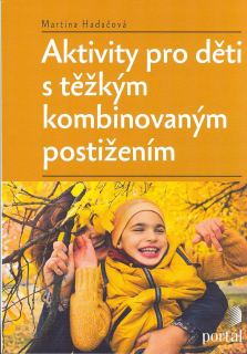 Hadačová Martina: Aktivity pro děti s těžkým kombinovaným postižením