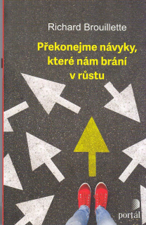 Brouillette Richard: Překonejme návyky, které nám brání v růstu