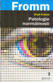 Fromm Erich: Patologie normálnosti