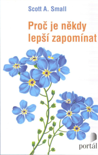 Small Scott A.: Proč je někdy lepší zapomínat