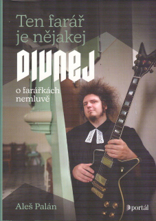 Palán Aleš: Ten farář je nějakej divnej - o farářkách nemluvě