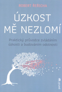 Řeřicha Robert: Úzkost mě nezlomí