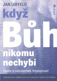 Loffeld Jan: Když Bůh nikomu nechybí