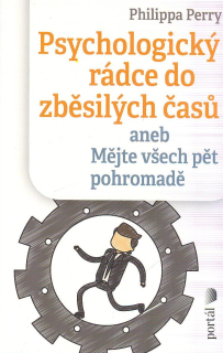 Perry Philippa: Psychologický rádce do zběsilých časů