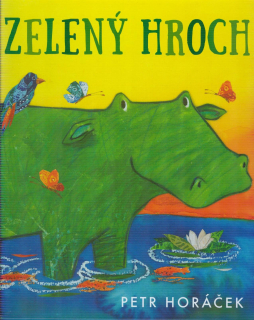 Horáček Petr: Zelený hroch