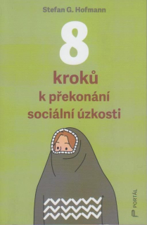 Hofmann Stefan G.: 8 kroků k překonání sociální úzkosti