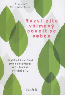 Neff Kristin: Rozvíjejte všímavý soucit se sebou