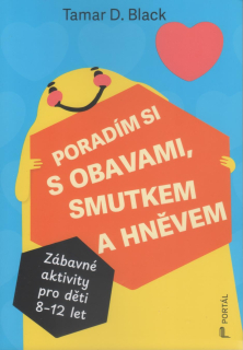 Black Tamar D.: Poradím si s obavami, smutkem a hněvem (8-12 let)