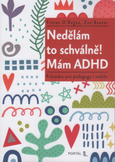 O'Regan Fintan: Nedělám to schválně! Mám ADHD