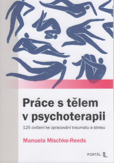 Mischke-Reeds Manuela: Práce s tělem v psychoterapii