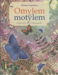 Cupalová Noemi: Omylem motýlem