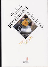 Schultz Josef: Vlídná povzbuzení na každý den