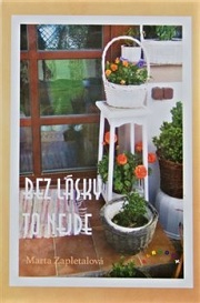 Zapletalová Marta: Bez lásky to nejde