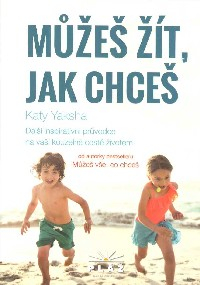 Yaksha Katy:: Můžeš žít, jak chceš
