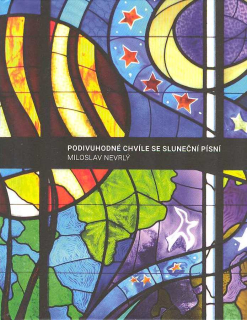 Nevrlý Miloslav: Podivuhodné chvíle se Sluneční písní