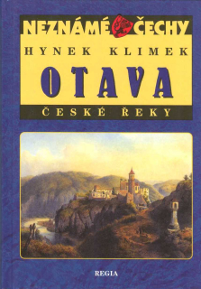 Klimek Hynek: Otava - české řeky /Neznámé Čechy/