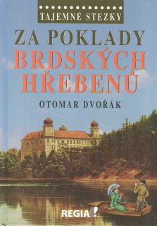 Dvořák Otomar: Za poklady Brdských hřebenů /Tajemné stezky/