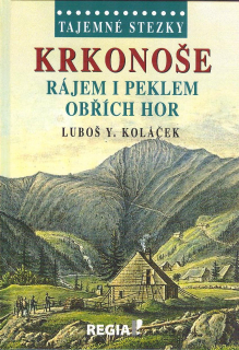 Koláček Luboš Y.: Krkonoše - rájem i peklem obřích hor