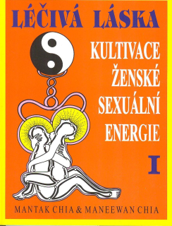 Chia Mantak: Léčivá láska I