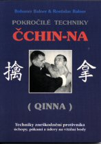Balner Bohumír: Pokročilé techniky Čchin-na (Qinna)