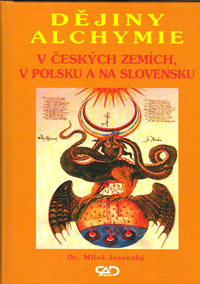 Jesenský Miloš: Dějiny alchymie v českých zemích, v Polsku a v SR