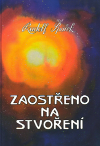 Špaček Rudolf: Zaostřeno na stvoření