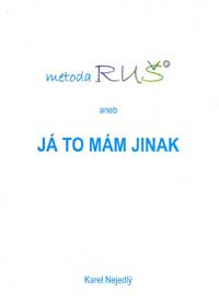 Nejedlý Karel: Metoda RUŠ aneb Já to mám jinak