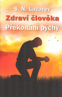 Lazarev S. N.: Zdraví člověka - Překonání pýchy